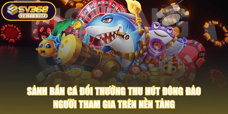 sv368-sanh-ban-ca-doi-thuong